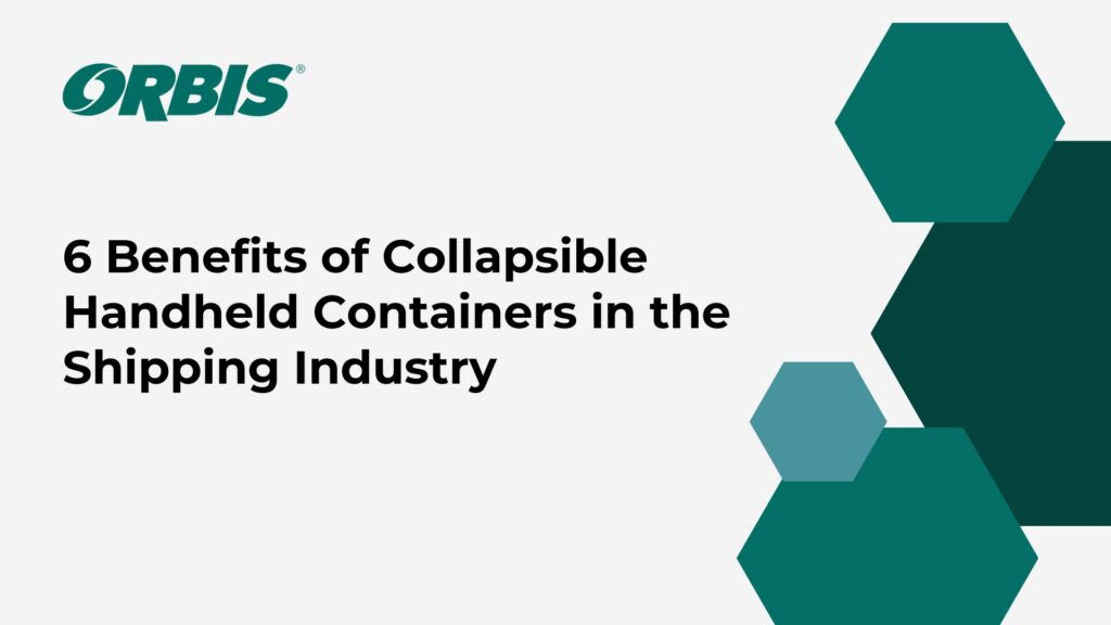 6 Benefits of Collapsible Handheld Containers in the Shipping Industry