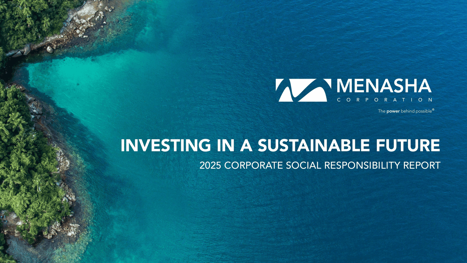 Aerial view of a lush coastline and clear blue water with Menasha Corporation logo and text: "Investing in a Sustainable Future. 2025 Corporate Social Responsibility Annual Report.